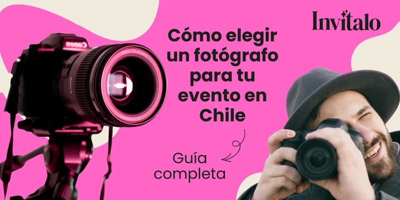 Cómo elegir un fotógrafo para tu evento en Chile, guía completa con imagen de cámara profesional y fotógrafo